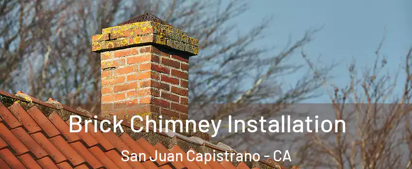  Brick Chimney Installation San Juan Capistrano - CA