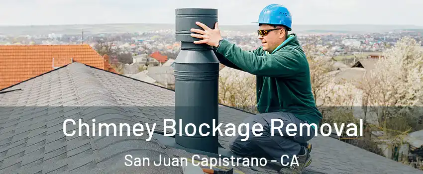  Chimney Blockage Removal San Juan Capistrano - CA