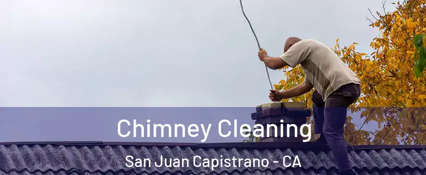  Chimney Cleaning San Juan Capistrano - CA