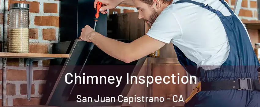  Chimney Inspection San Juan Capistrano - CA
