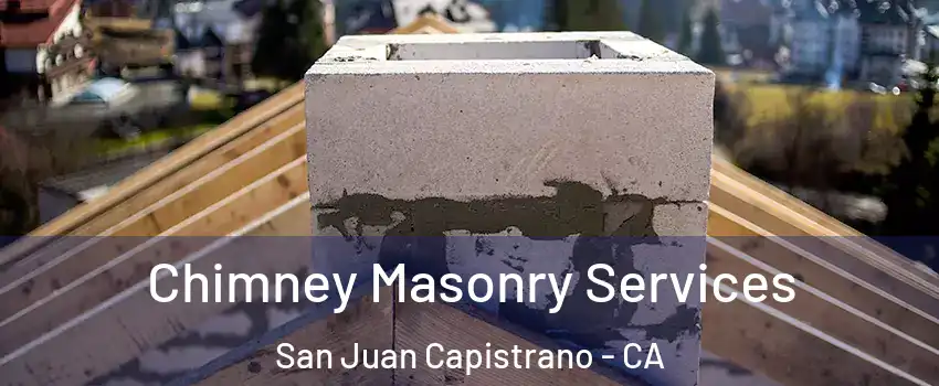  Chimney Masonry Services San Juan Capistrano - CA