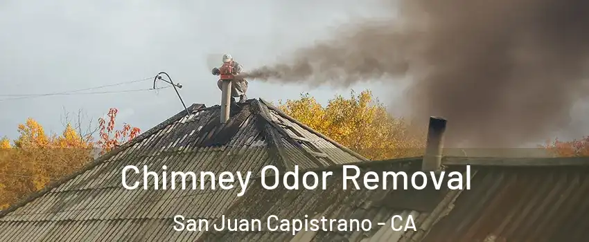  Chimney Odor Removal San Juan Capistrano - CA