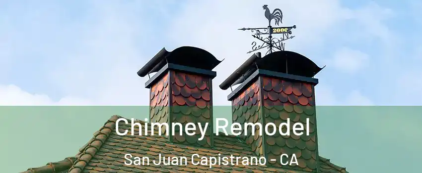  Chimney Remodel San Juan Capistrano - CA