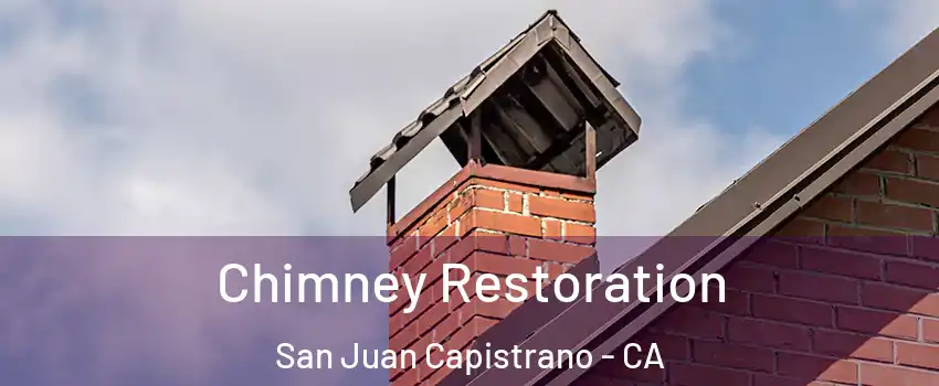  Chimney Restoration San Juan Capistrano - CA