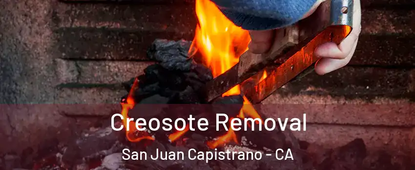  Creosote Removal San Juan Capistrano - CA
