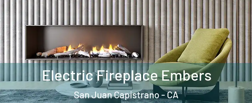  Electric Fireplace Embers San Juan Capistrano - CA