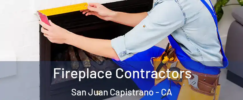  Fireplace Contractors San Juan Capistrano - CA