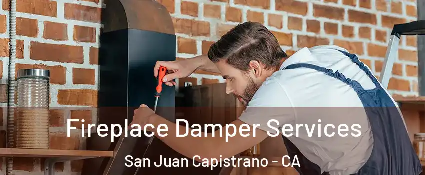  Fireplace Damper Services San Juan Capistrano - CA
