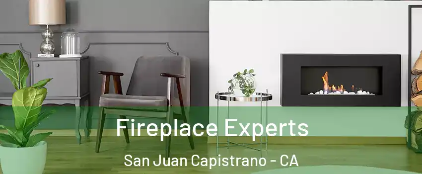  Fireplace Experts San Juan Capistrano - CA