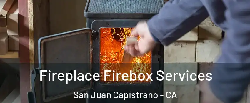  Fireplace Firebox Services San Juan Capistrano - CA