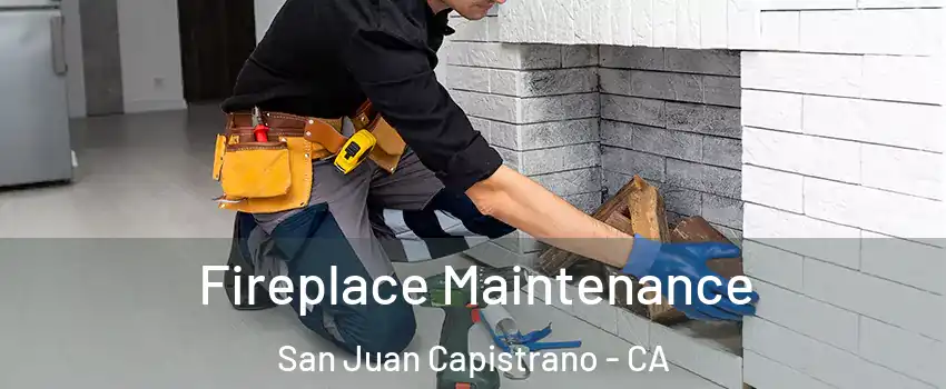  Fireplace Maintenance San Juan Capistrano - CA