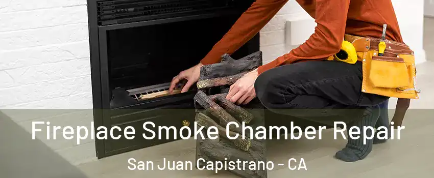  Fireplace Smoke Chamber Repair San Juan Capistrano - CA