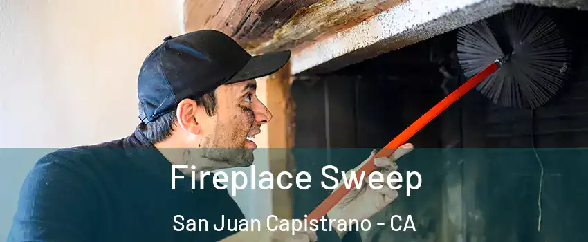  Fireplace Sweep San Juan Capistrano - CA