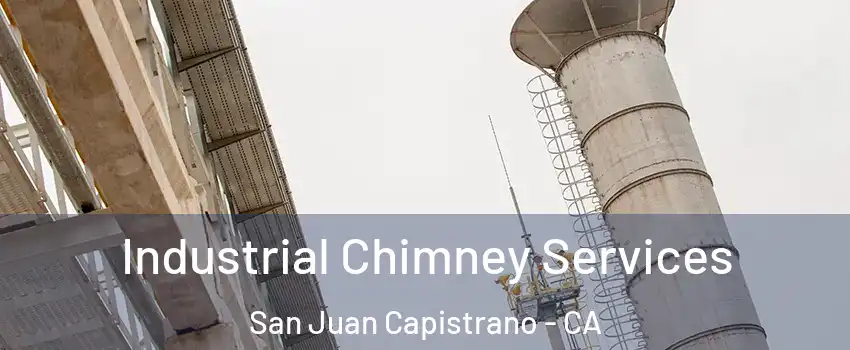  Industrial Chimney Services San Juan Capistrano - CA