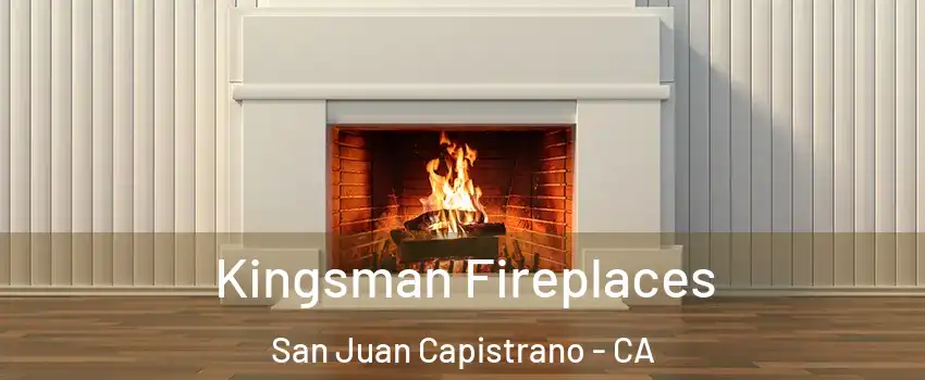  Kingsman Fireplaces San Juan Capistrano - CA