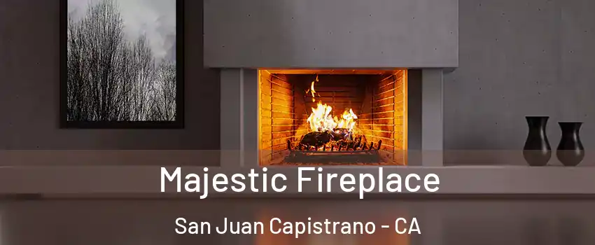  Majestic Fireplace San Juan Capistrano - CA