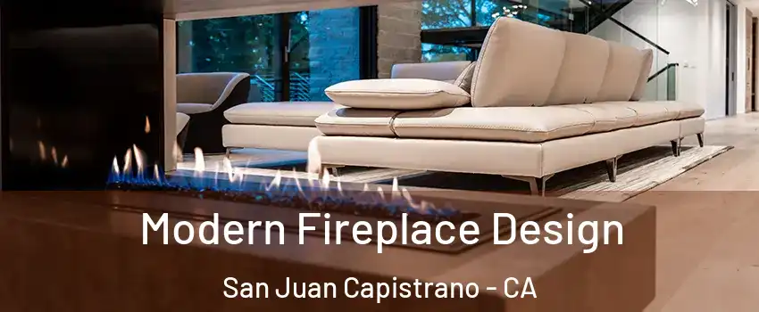  Modern Fireplace Design San Juan Capistrano - CA
