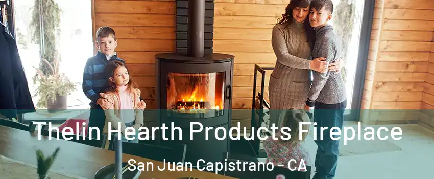  Thelin Hearth Products Fireplace San Juan Capistrano - CA
