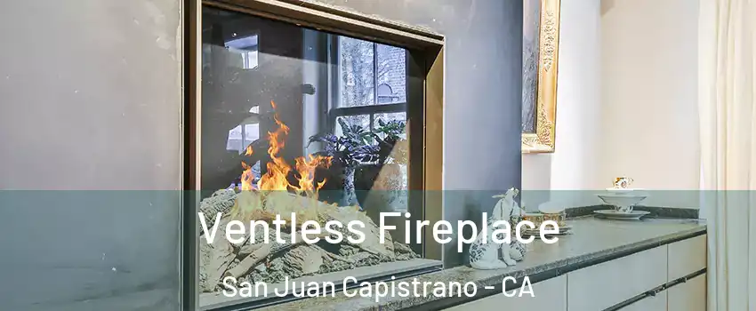  Ventless Fireplace San Juan Capistrano - CA